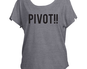 Pivot Pivot Pivot! Friends TV Show Inspired Funny Ross Geller Slouchy Drapey Shirt Tri-Blend Dolman Women's Yoga Workout Shirt Off Shoulder