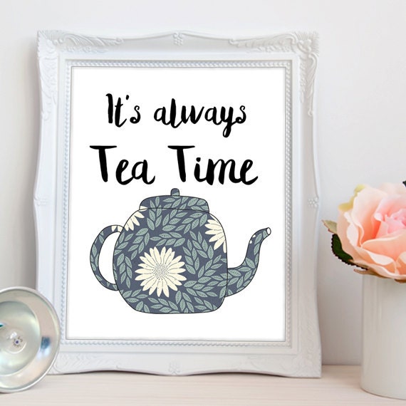 It's always tea time PRINTABLE tea art printable by luxeprairie