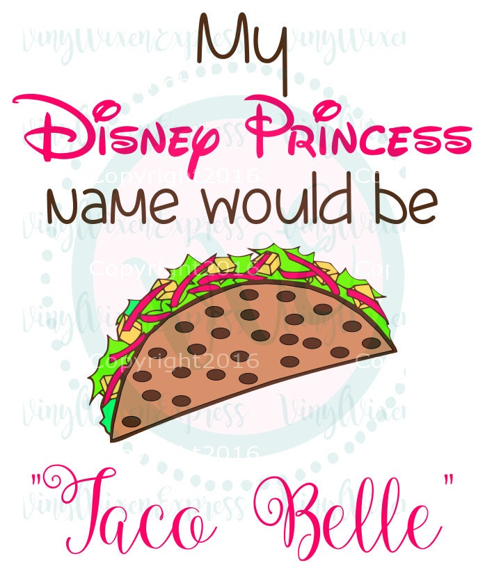 Disney Princess name Taco Belle svg dxf by VinylVixenExpress