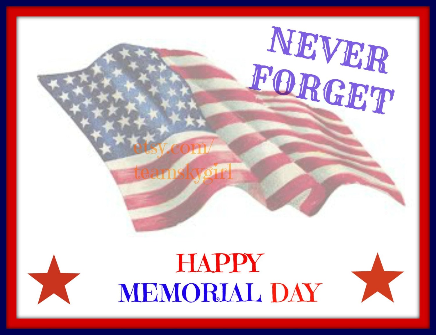 Never Forget Happy Memorial Day 8x10 instant by TeamSkyGirl