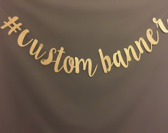 Custom Hashtag Banner, Bachelorette Party Decoration, Birthday Party Banners, Wedding Banners, Photo Booth prop