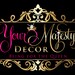 Melissa at Your Majesty Decor