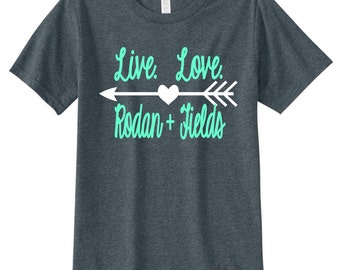Rodan & Fields Shirt - Live Love R + F T-Shirt