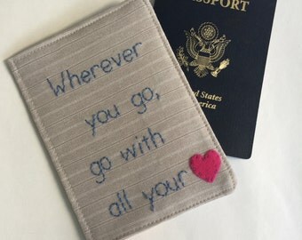 Passport Cover, Passport Wallet, Wherever you go Go with all your Heart, Hand Embroidered Travel Gift