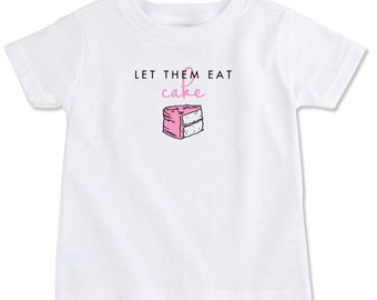 Let Them Eat Cake Marie Antoinette Toddler Girl T-shirt