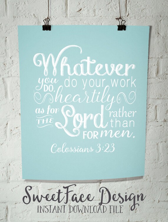 INSTANT DOWNLOAD Colossians 3 23 Whatever You By SweetFaceDesign