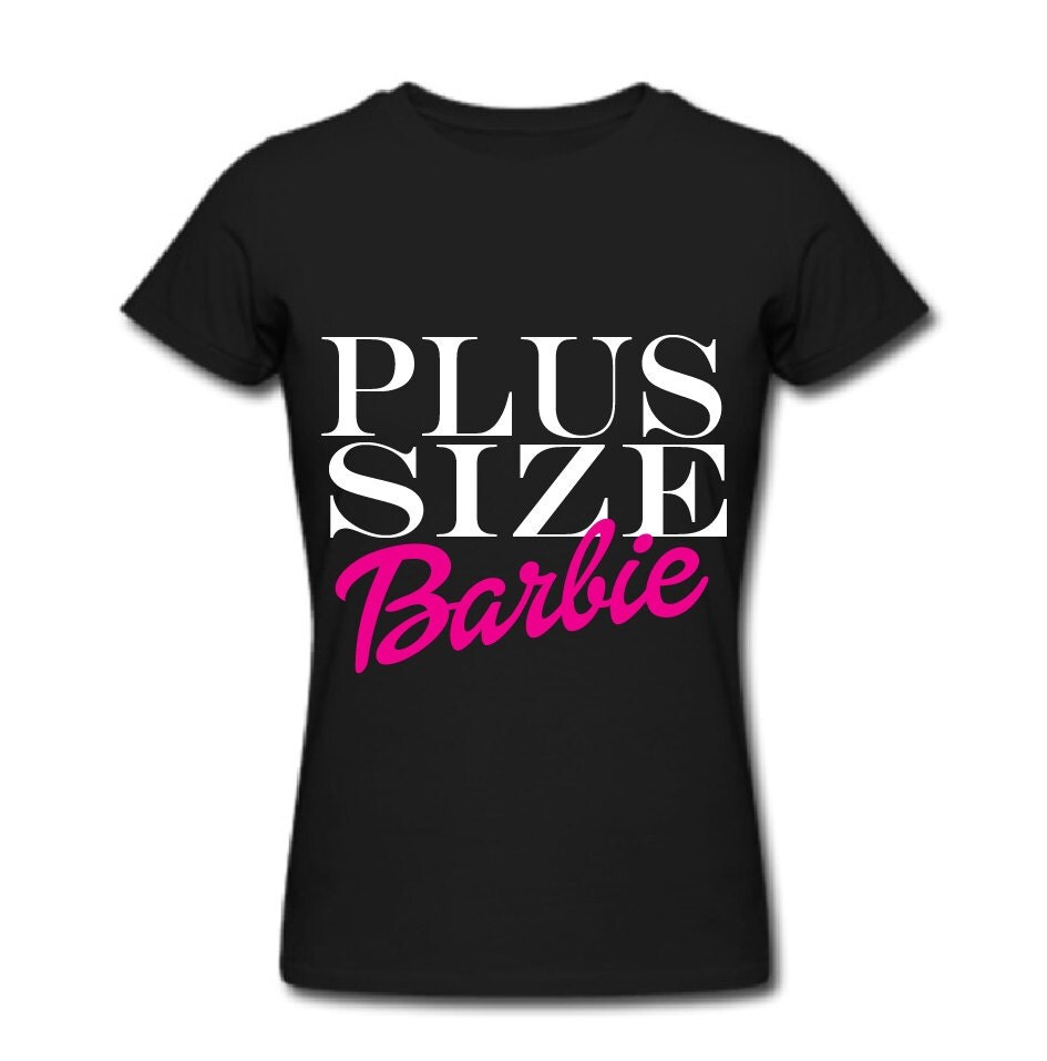 Funny Shirt. Plus Size Barbie. Woman Gift. by Thislittlelight00