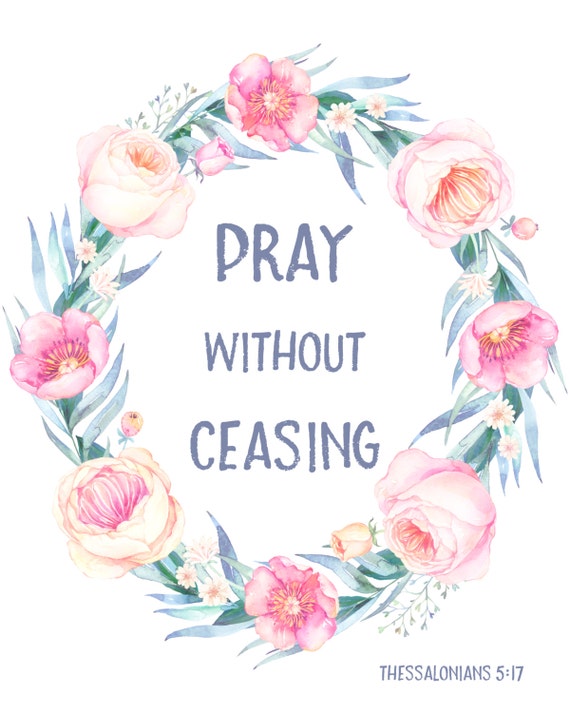 Pray Without Ceasing Bible Verse Christian by crystalinspiration