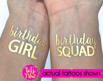 BIRTHDAY GIRL // Birthday squad // fun birthday gift idea // Birthday party favors // birthday gold tattoos // It's my birthday // celebrate