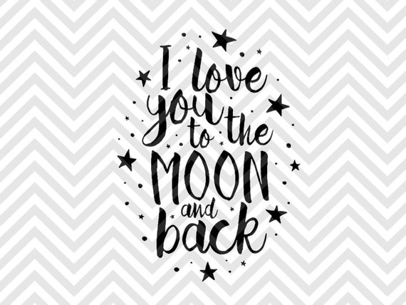 Download I Love You to the Moon and Back SVG and by ...
