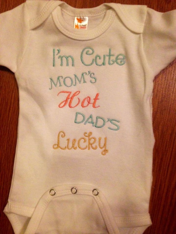 Download im cute moms hot dads lucky baby bodysuit