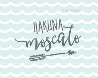 Hakuna Moscato SVG Vector file. Cricut Explore and more! So many uses! Cut or Printable! Hakuna Moscato Wine Lover SVG