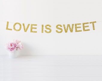 Love Is Sweet Banner, Sweets Table Banner, Candy Bar Sign, Cake Table Banner, Wedding Banner, Bridal Shower Decor, Engagement Party Decor