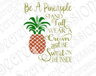 Be A Pineapple Svg Stand Tall Wear A Crown Be Sweet On The Inside Svg Digital Cutting File DXF Jpeg, Svg Cricut, Svg Silhouette, Print File