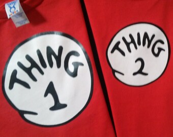 THING 1 THING 2 3 4 5 6 etc. t shirts, infant, toddler, youth, adult, ladies cut too THING T Shirt