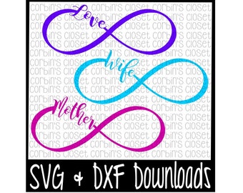 Infinity SVG * Mother * Love Infinity * Wife Cutting File - DXF & SVG Files - Silhouette Cameo, Cricut