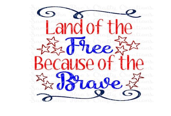 Download SVG PNG DFX Land of the Free because of the Brave Digital
