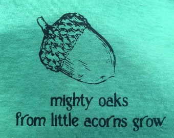 Adult Woman's Mighty Oaks from Acorns silk screened Oak Tree Hippie Nature Garden Hipster Cotton Tee T-shirt Green