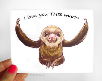 Sloth Card, I Love You THIS Much, Anniversary Card, Personalized Card, Valentines Day Card, Funny Card, Blank Greeting Card, Custom Card