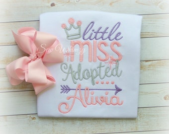 Adoption shirt- Girl's adoption shirt- Little miss adopted Shirt- Gotcha Day Shirt- Adoption Day Shirt- Little Sister Adoption Shirt- Adopt