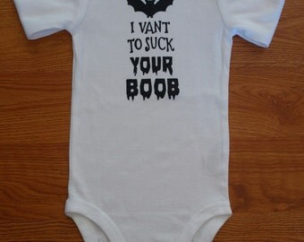 I Vant To Suck Your Boob - Breastfeeding - Baby Boy or Girl Halloween Onesie