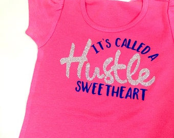 it's called a hustle sweetheart shirt