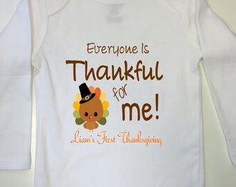 Baby first thanksgiving outfit First Thanksgiving Everyone is Thankful for me! (child's name) First Thanksgiving Onesie Bodysuit