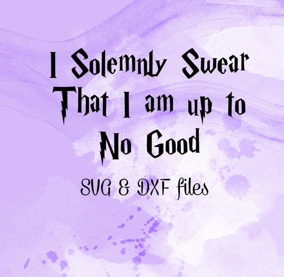 Download Harry Potter SVG DXF cut files I solemnly swear svg files for