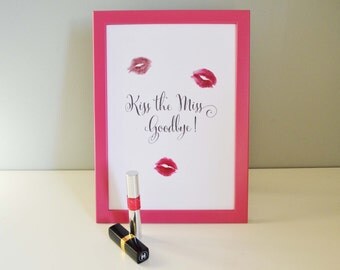 Kiss the Miss Goodbye Frame & Print - Bride to be Present - Bachelorette Party - Hen Night Game - Lipstick