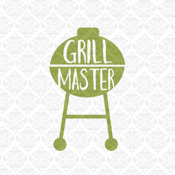 Grilling Grill Master King of the Grill Father's Day SVG ...