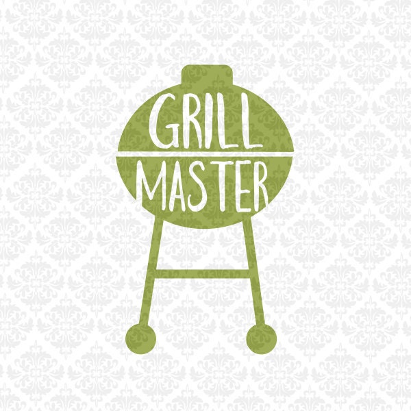 Download Grilling Grill Master King of the Grill Father's Day SVG ...