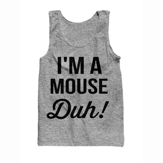 I M A Mouse Duh