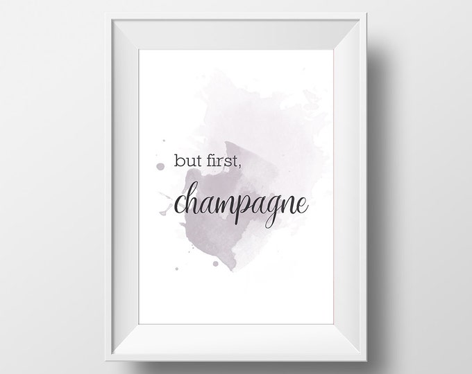 But first, champagne poster / But first, champagne A4 Printable Poster / Modern Poster / Quote Poster / Inspirational Poster