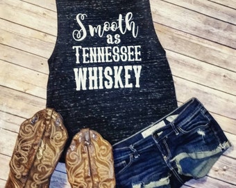 Smooth as Tennessee Whiskey - Flowy Scoop Muscle Shirt - Multiple Colors