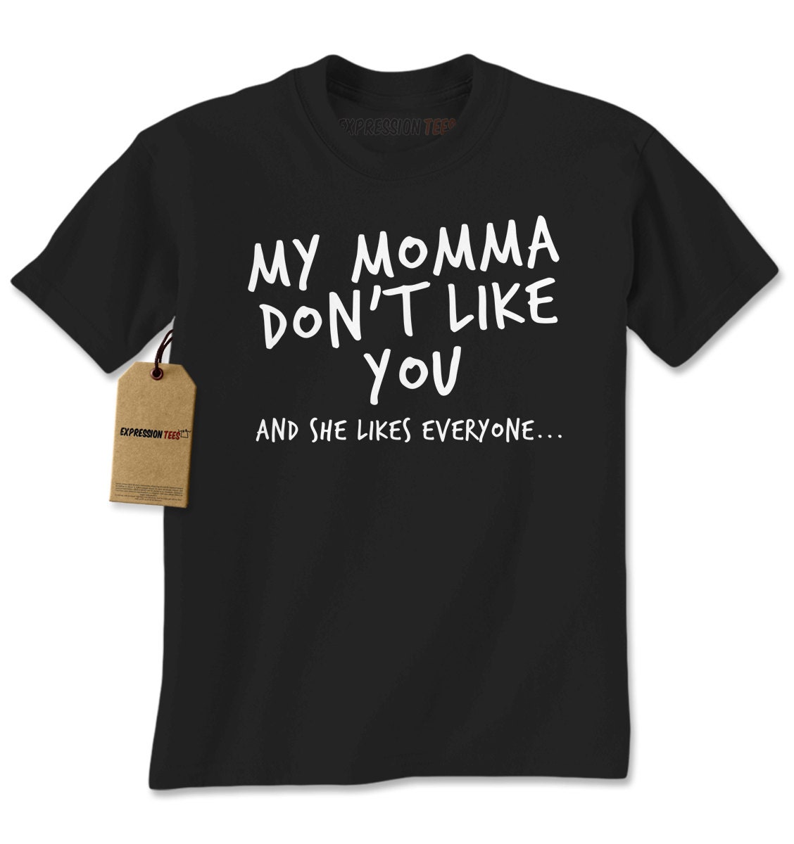 My Mama Don T Like You Shirt