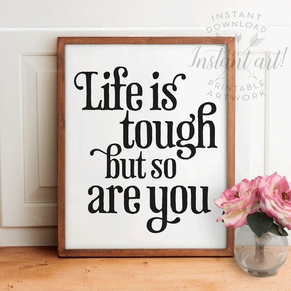 Life is tough but so are you PRINTABLE by TheCrownPrints on Etsy