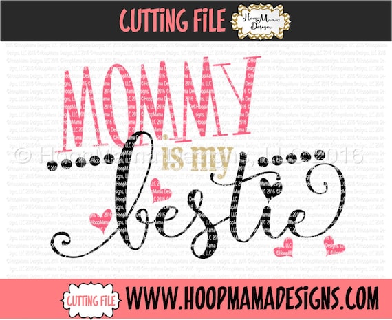 Download Mommy is my Bestie SVG DXF eps and png Files for Cutting