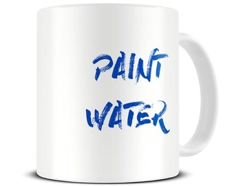 Gifts for Artists - Paint Water Coffee Mug - Artist Mug - Artist Gifts - Painter Gift - MG479