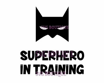 Superhero SVG File, Superhero In Training, Tshirt, Clip Art, Jpeg, Tshirt, Iron On, PNG, DXF, Cricut, Silhouette, Cut Files, Quote Overlay