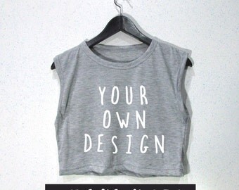 Create your own croptop crop top for girl cropped top Custom crop top Personalized crop top grey tank top