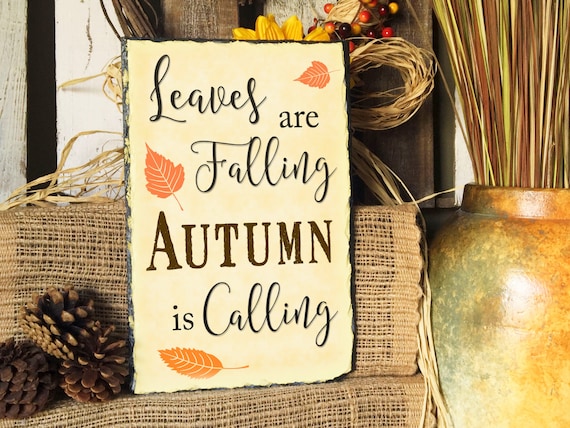 Leaves are Falling Autumn is Calling Fall sign Fall Plaque