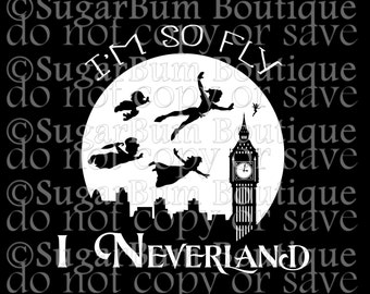 I'm so fly, I Neverland svg