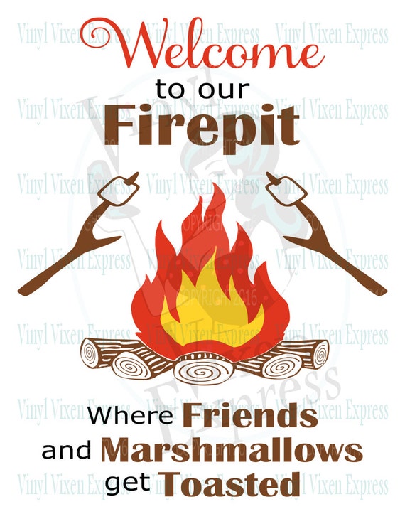 Download Welcome to our Firepit where friends and by VinylVixenExpress