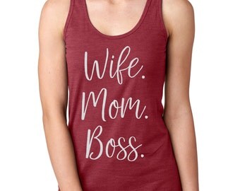 Wife Mom Boss, Mothers Day Gift, Womens Graphic Tees, Graphic Tank, Wife Mom Boss Tank, Workout Tank, Funny Mom Shirt, Funny Womens Shirt