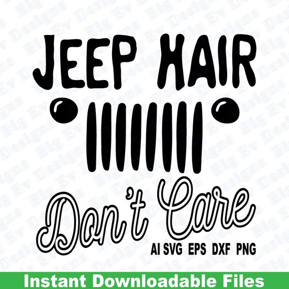 Jeep Hair Don't Care Svg Cutting File Cricut