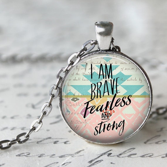 be strong be brave be fearless be strong be brave be fearless