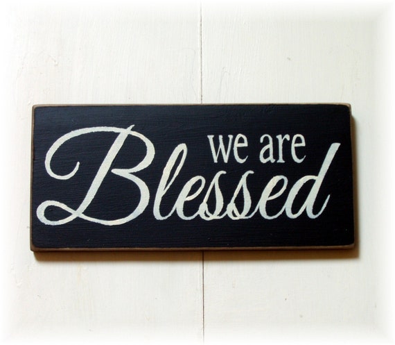 We are Blessed primitive wood sign