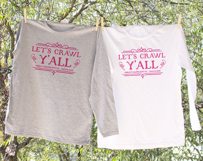 Let's Crawl Y'all Bachelorette Party LONG SLEEVE Shirts Personalized with name and date or hashtag - AH