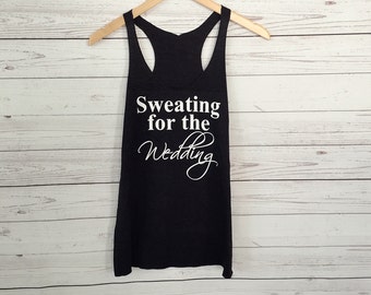 Sweating for the Wedding Tank Top. Bridesmaid Tanks. Racerback Tank. Wedding Tank Top. Bridal Party Tank.