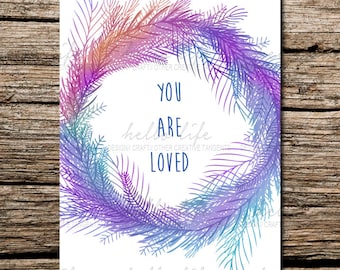 Digital Download, Printable, Poster You Are Loved